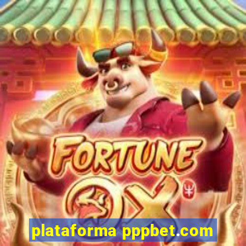 plataforma pppbet.com